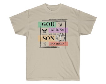 God reigns and the son has risen. Unisex Ultra Cotton Tee. God/Jesus. Father/son