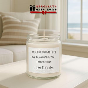 Wir werden Freunde sein, bis wir alt waren Sojakerze Freundschaftsgeschenk für sie beste Freundin Geburtstagsgeschenk BFF Kerze Umweltfreundlich nach Maß