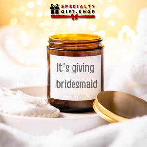 Its Giving Bridesmaid Candle Bridesmaid Proposal Gift Bridal Party Soy Candle Two Sizes Clear Or Almond Jar Eco Friendly Custom Made
