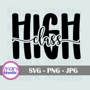 High Class, SVG Digital Download, Camping, Hillbilly, Redneck Cut File, PNG