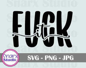 F ** K It arquivo de corte digital SVG, Eff You See Kay, ofensiva obscena grosseira e engraçada, F Off, JPG, PNG