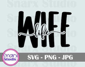 Wife Life SVG, arquivo de corte digital, sinal SVG, arquivos de corte SVG para Cricut, decoração de casa