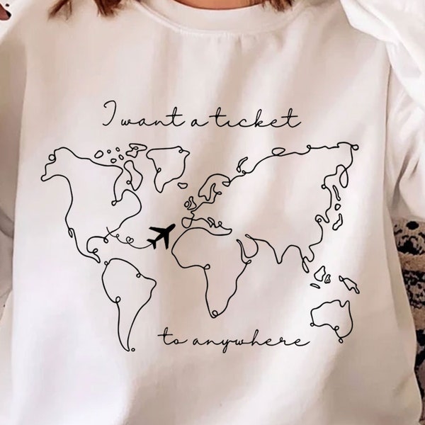 I Want A Ticket to Anywhere Shirt, Travel Shirt, Vacation Shirt, Traveler T-Shirt, Adventure T-Shirt, Travel Gift Tee, Gift for Traveler