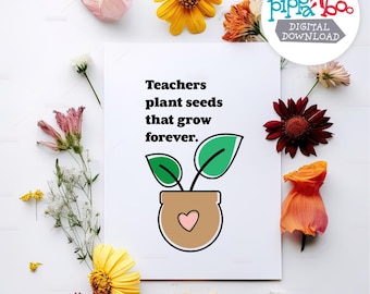 Teachers Plant Seeds Card - Helping Me Grow Thank You - Floral Teacher Appreciation - 4x6 Printable PDF - Instant Download Stationery