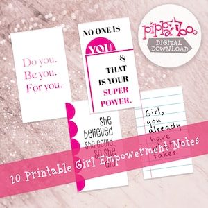 May include: Twenty printable cards with empowering messages for girls. The cards feature pink and white backgrounds with black text. Some cards have pink circles on the bottom. The text on the cards includes phrases like "Do you. Be you. For you." and "No one is you & that is your super power."