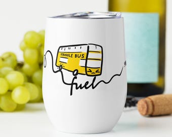 Struggle Bus Fuel Wine Tumbler - Funny Sarcastic Mother's Day Teacher Gift - Bachelorette Weekend Party Favor - 12oz Insulated Cup