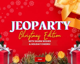 May include: A red background with a Christmas tree on each side. The text "JEOPARDY Christmas Edition" is in the center of the image. Below the text is the phrase "With warm wishes & holiday cheers!" and the word "START" in a button.