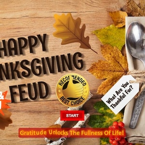 May include: A Thanksgiving-themed game called "Happy Thanksgiving Feud" with a gold button that says "Start". The game is set against a wooden background with fall leaves and a place setting with a napkin, fork, and spoon.