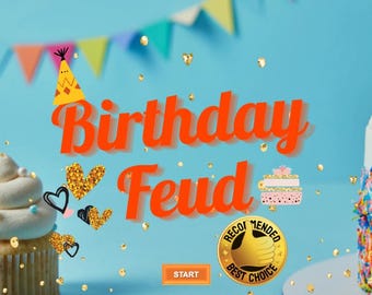 May include: A birthday-themed game called "Birthday Feud" with a blue background and colorful confetti. The game features a start button and a gold medal with the text "Recommended Best Choice".