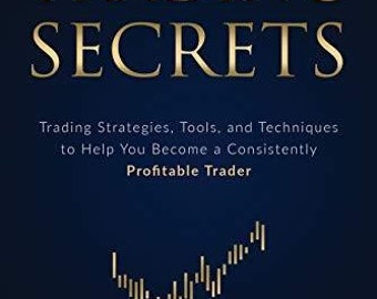 Price Action Trading Secrets: Trading Strategies, Tools, and Techniques to Help You Become a Consistently Profitable Trader {eBook} 2024