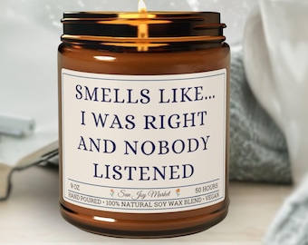 I Was Right and Nobody Listened Candle, Funny Gag Gift, Office Joke Gift, Coworker Gift, Boss Appreciation Gift, Funny Work Candle, Dad Gift
