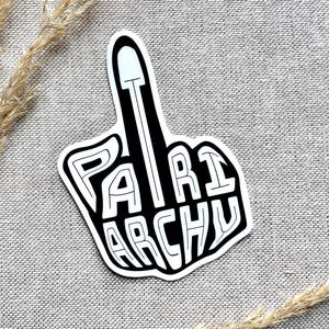 Fuck the Patriarchy Sticker: Middle Finger Feminist Vinyl Decal