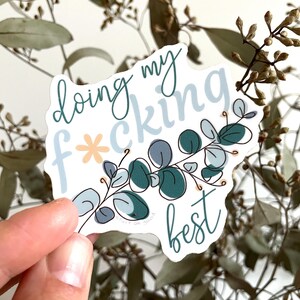Funny Friend Gift | Dumpster Fire Affirmation Sticker | Doing My Fucking Best | Swear Word Laptop Decal | Botanical Profanity image 2