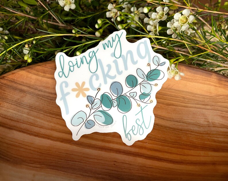 Funny Friend Gift | Dumpster Fire Affirmation Sticker | Doing My Fucking Best | Swear Word Laptop Decal | Botanical Profanity image 3
