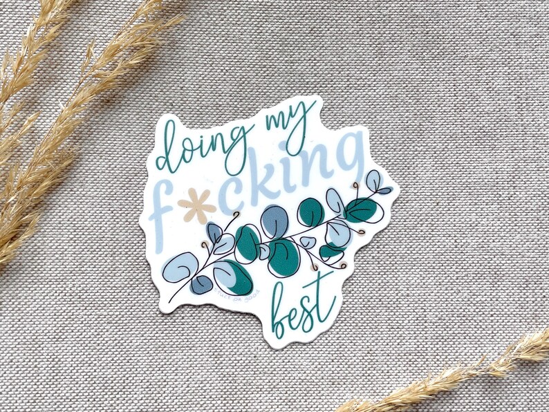 Funny Friend Gift | Dumpster Fire Affirmation Sticker | Doing My Fucking Best | Swear Word Laptop Decal | Botanical Profanity image 7