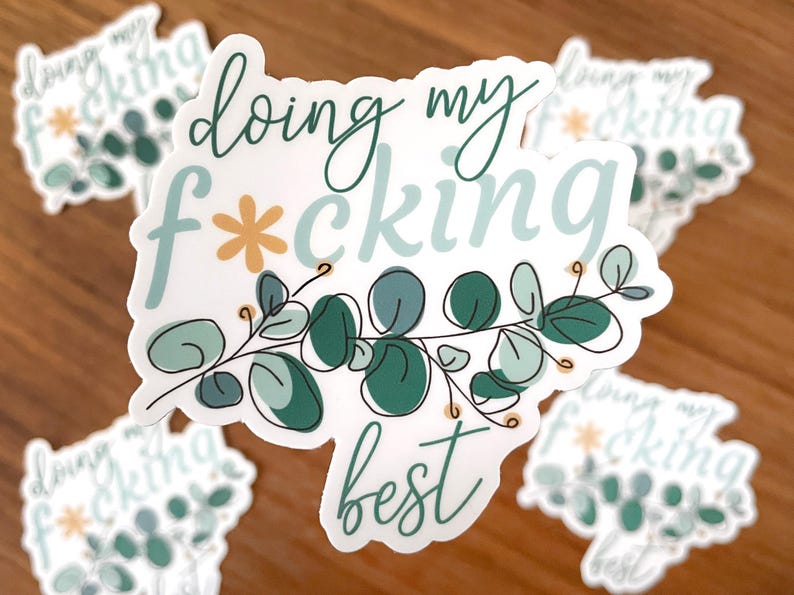 Funny Friend Gift | Dumpster Fire Affirmation Sticker | Doing My Fucking Best | Swear Word Laptop Decal | Botanical Profanity image 6
