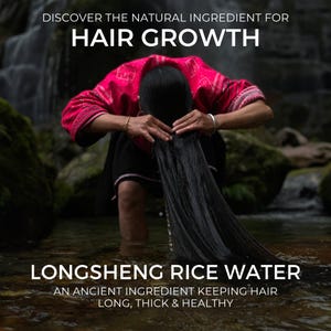 May include: A person with long black hair wearing a red patterned top, washing hair in a stream. Text reads: DISCOVER THE NATURAL INGREDIENT FOR HAIR GROWTH, LONGSHENG RICE WATER, AN ANCIENT INGREDIENT KEEPING HAIR LONG, THICK & HEALTHY.