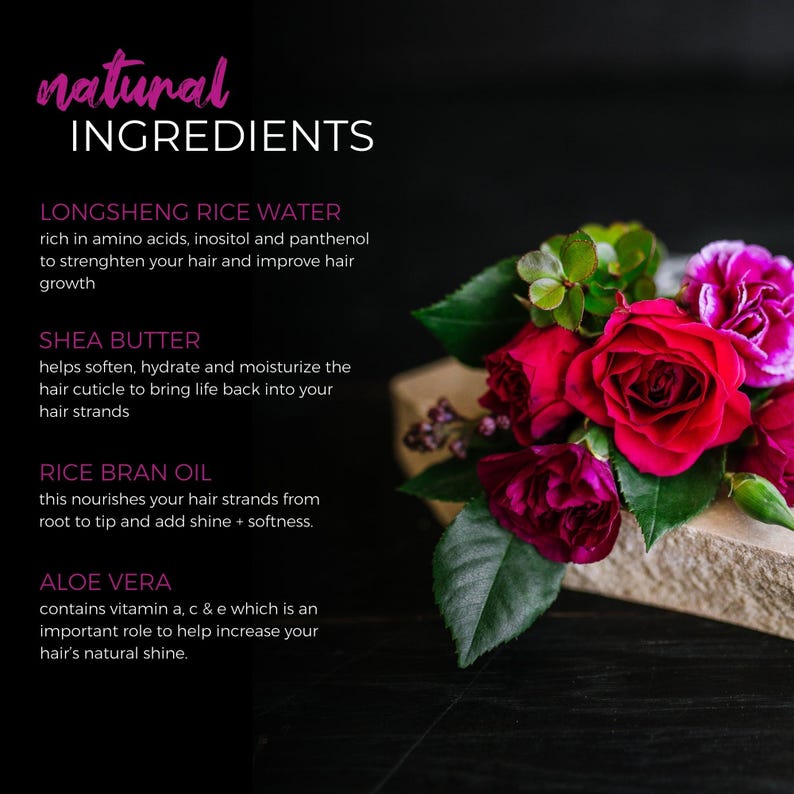May include: A graphic with the text natural INGREDIENTS listing Longsheng rice water, shea butter, rice bran oil, and aloe vera with their benefits. To the right, a cluster of vibrant red and pink roses with green leaves rests on a stone block.