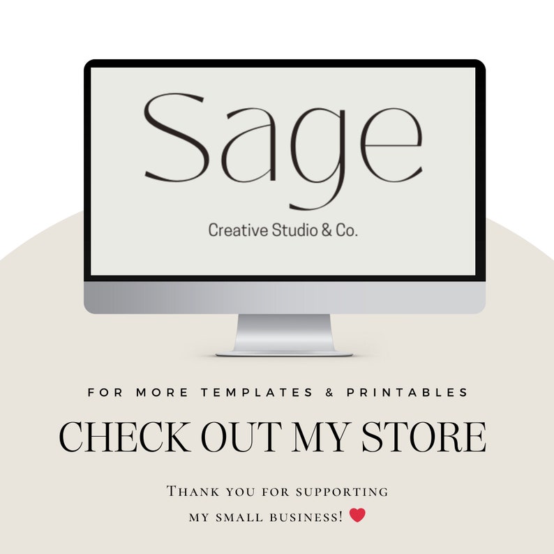 May include: A computer screen displaying the text "Sage Creative Studio & Co." with the text "FOR MORE TEMPLATES & PRINTABLES CHECK OUT MY STORE THANK YOU FOR SUPPORTING MY SMALL BUSINESS!" below it.