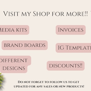 May include: A promotional graphic with text in a soft pink font on a cream background. The text includes "VISIT MY SHOP FOR MORE!!" and lists "MEDIA KITS", "INVOICES", "BRAND BOARDS", "IG TEMPLATES", "DIFFERENT DESIGNS", and "DISCOUNTS!!".