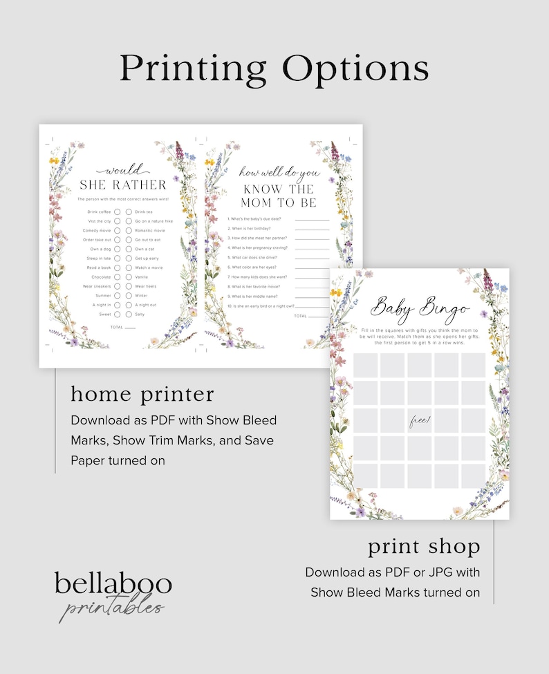May include: Printable baby shower games with floral borders. The games include "Would She Rather", "How Well Do You Know The Mom To Be", and "Baby Bingo".