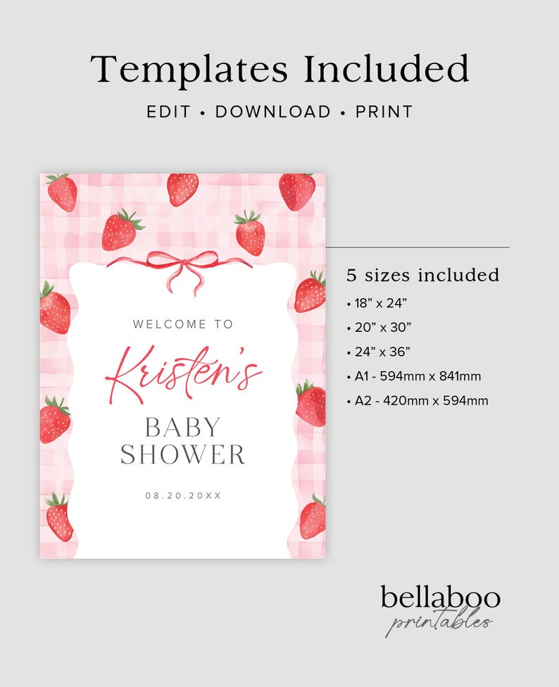 May include: Printable baby shower sign template with a pink and white gingham background and red strawberries. The text reads "Welcome to Kristen's Baby Shower 08.20.20XX". Five sizes are included: 18" x 24", 20" x 30", 24" x 36", A1 - 594mm x 841mm, and A2 - 420mm x 594mm.