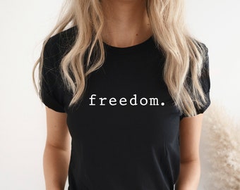 Freedom Shirt, Freedom Shirt Women, Freedom tee shirts, Simple Shirt, Minimalist Shirt, Freedom Tee, Freedom T shirt, Peace Shirt,