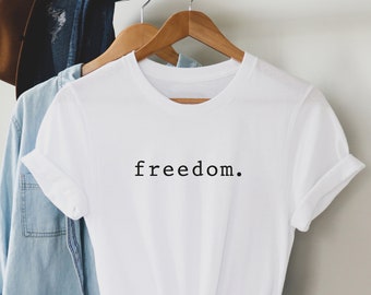 Freedom Shirt, Freedom Shirt Women, Freedom tee shirts, Simple Shirt, Minimalist Shirt, Freedom Tee, Freedom T shirt, Peace Shirt,