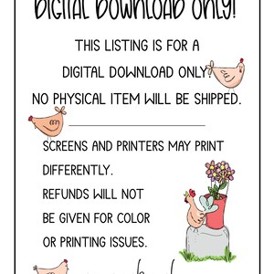 May include: A digital download only sign with a white background and black text. The text reads "DIGITAL DOWNLOAD ONLY! This listing is for a DIGITAL DOWNLOAD ONLY. NO PHYSICAL ITEM WILL BE SHIPPED. Screens and printers may print differently. Refunds will not be given for color or printing issues. mamashrush". The sign is decorated with cartoon chickens.
