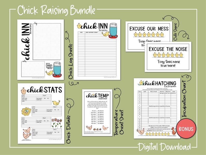 May include: A digital download bundle of printable checklists and charts for raising chicks. The bundle includes a chick inn log sheet, chick stats sheet, chick temp cheat sheet, chick hatching incubation chart, and two cute signs that say "Excuse our mess, Tiny chicks are here!" and "Excuse the noise, Tiny chickens live here!"