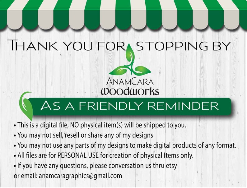 Puede incluir: Un toldo a rayas verdes y blancas con el texto "THANK YOU FOR STOPPING BY" sobre el texto "ANAMCARA WOODWORKS" en verde y blanco. Debajo del texto hay una pancarta verde con el texto "AS A FRIENDLY REMINDER" en blanco. El texto debajo de la pancarta incluye lo siguiente: "Este es un archivo digital, NO se enviar&aacute; ning&uacute;n art&iacute;culo f&iacute;sico. No puede vender, revender o compartir ninguno de mis dise&ntilde;os. No puede utilizar ninguna parte de mis dise&ntilde;os para crear productos digitales de ning&uacute;n formato. Todos los archivos son para USO PERSONAL para la creaci&oacute;n de art&iacute;culos f&iacute;sicos &uacute;nicamente. Si tiene alguna pregunta, comun&iacute;quese con nosotros a trav&eacute;s de etsy o por correo electr&oacute;nico: anamcaragraphics@gmail.com."
