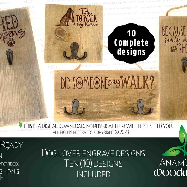 Set of Ten (10) Dog Lover Laser Ready Engrave Designs | Glowforge Ready Dog Lover Lead Leash Wall Walk Shed Happens You Me and the Dogs