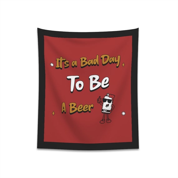 Its a Bad Day to Be a Beer Printed Wall College Dorm Room - Etsy