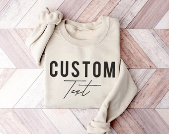 Personalized unisex sweatshirt, Personalized sweatshirt, Personalized quote sweatshirt, Unisex sweatshirt for women and men