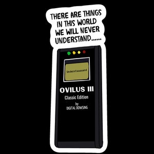 Ghost Adventures|GA|Ovilus|There are things in this world we will never understand….understaaaand|Sticker|Stationary|water bottle|laptop|