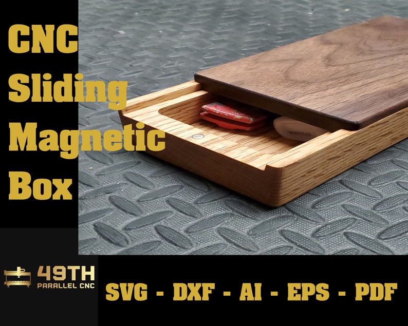 May include: A wooden box with a sliding lid. The box is made of two different types of wood, one light and one dark. The lid is made of the dark wood and has a smooth finish. The box is open and there are some small objects inside. The box is labeled "CNC Sliding Magnetic Box" and "49TH PARALLEL CNC" and "SVG - DXF - AI - EPS - PDF".