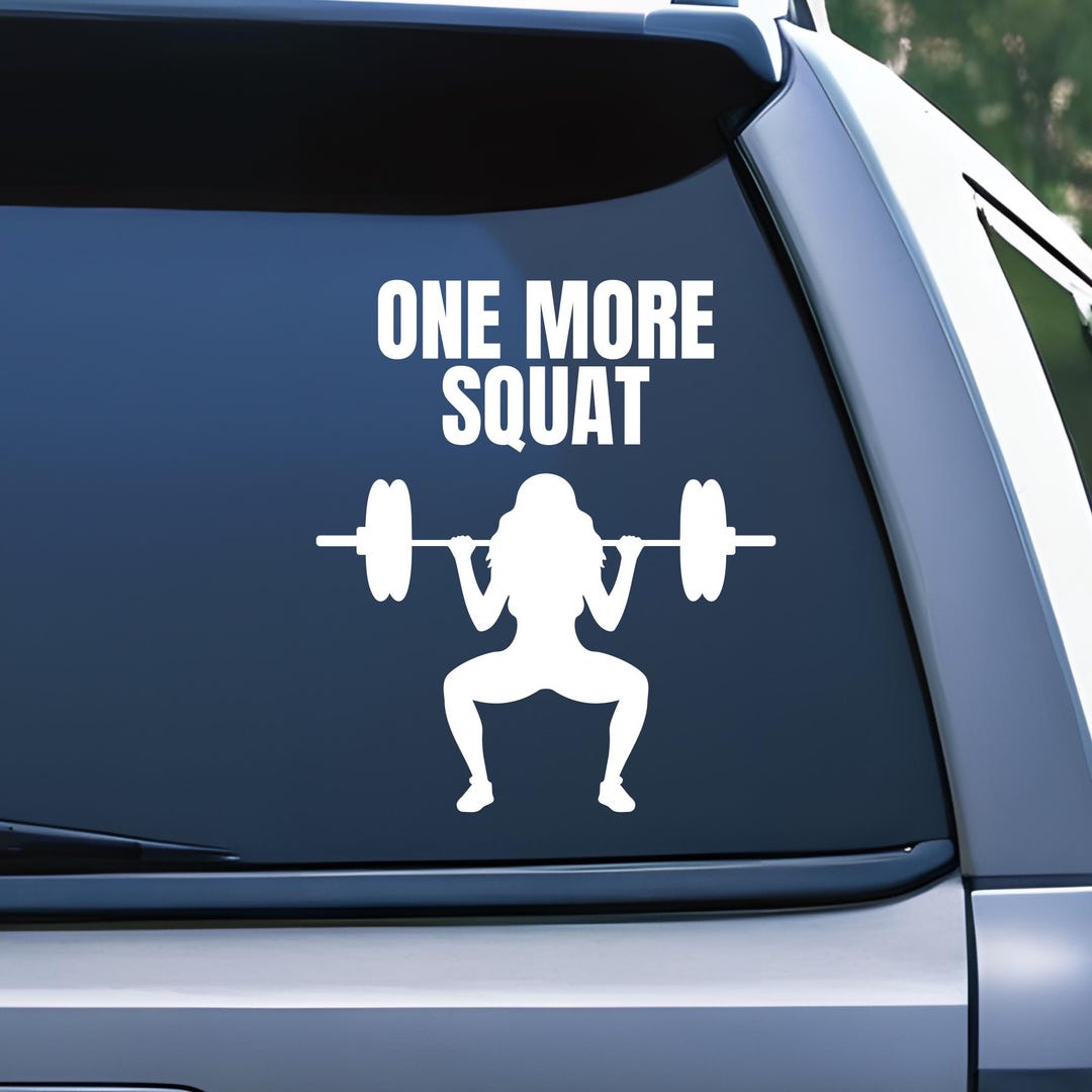 One More Squat Decal, Female Weight Squats, Women Weight Training Decal ...