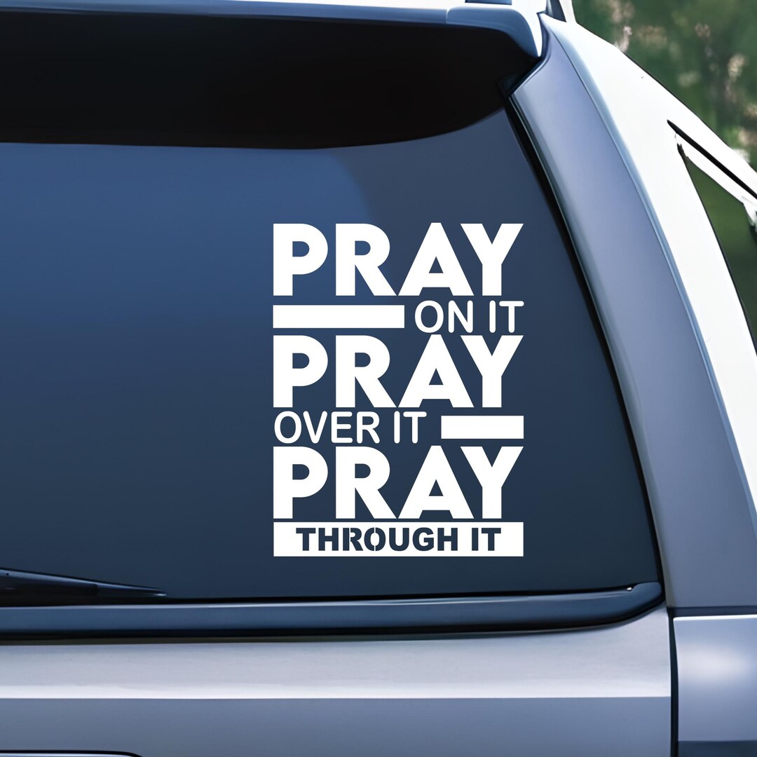 Prayer Decal, Pray on It Pray Over It Pray Through It Decal - Etsy