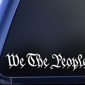 We The People Decal, Constitution Decal, Car/Truck Window Decal, 1776
