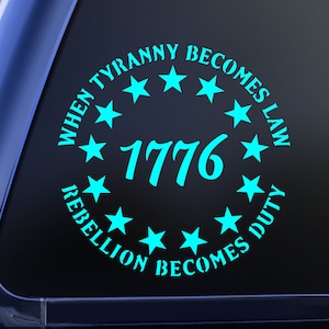 1776 Tyranny Decal, Tyranny Law Decal, Rebellion Duty Decal, Patriotic Decal, Car/Truck Window Sticker