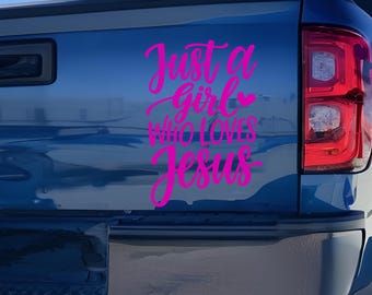 Just A Girl Who Loves Jesus Decal, Christian Car Window Decal