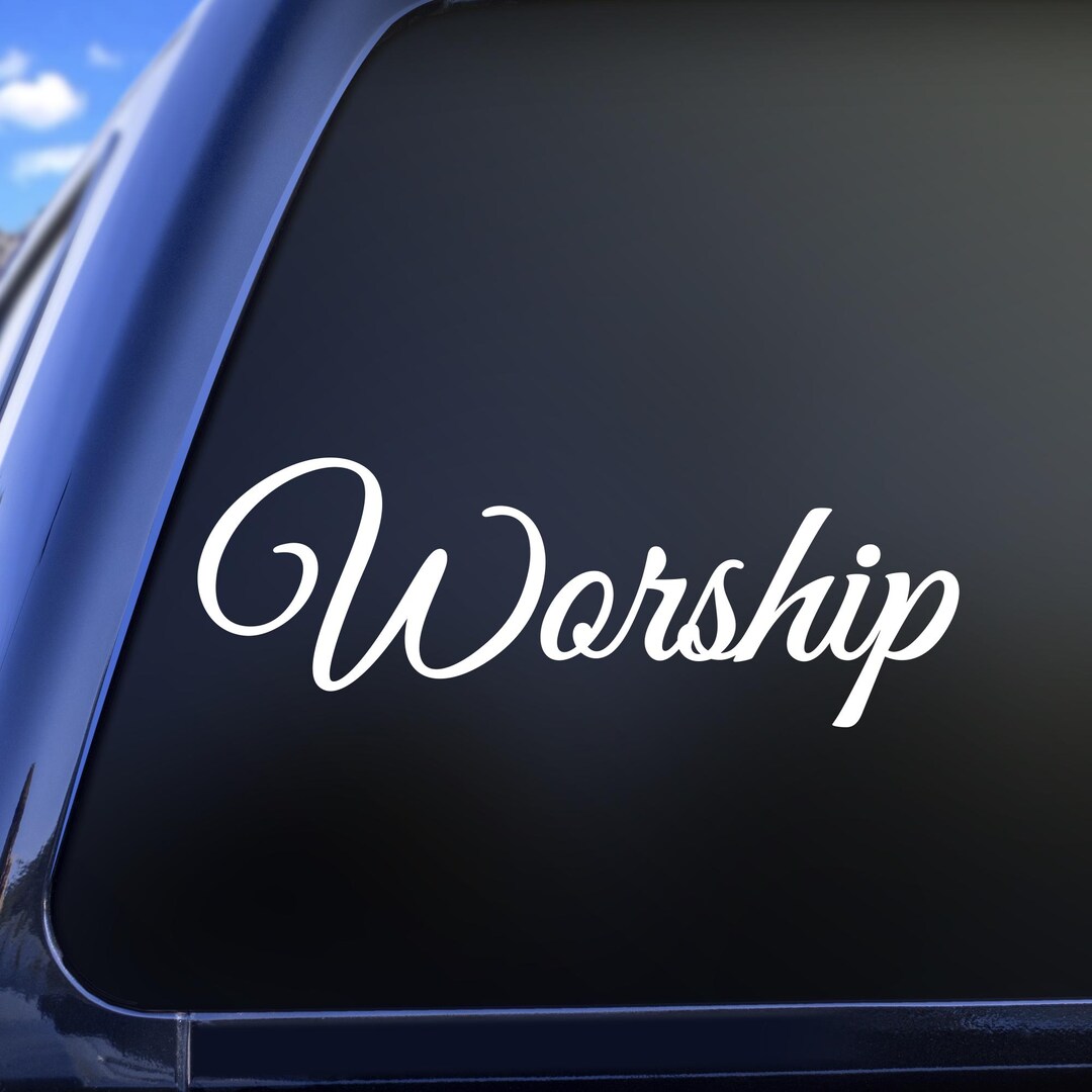 Worship Decal, Worship God Decal, Religious Christian Decal, Car Window ...