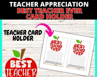 Best Teacher Ever Gift Card Holder, Printable Teacher Appreciation Gift, End of Year Teacher Gift