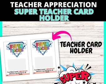 Super Teacher Gift Card Holder, Printable Teacher Appreciation Gift, End of Year Teacher Gift