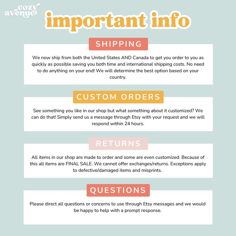 May include: A light blue and white graphic with the text "cozy avenue" and "important info" in a yellow box. The graphic contains four sections with the headings "Shipping", "Custom Orders", "Returns", and "Questions". Each section contains text describing the shop's policies.