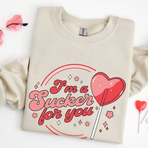 Sucker Valentines Day Sweatshirt, Sucker for You Shirt, Valentine Gift for Her, Heart Candy T-shirt, Love Day Sweater, Gift for Girlfriend