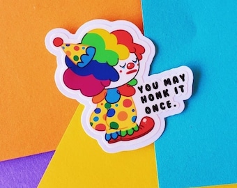 Clown sticker | you may honk it once | Die cut vinyl sticker