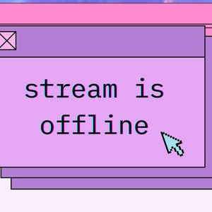 May include: A pink and purple computer window with the text "stream is offline" displayed in a message box. A blue cursor is hovering over the message.