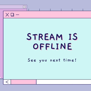 Op de afbeelding: Een lichtblauw en roze computervenster met de tekst "STREAM IS OFFLINE" en "See you next time!" op een lichtpaarse achtergrond met een rasterpatroon.