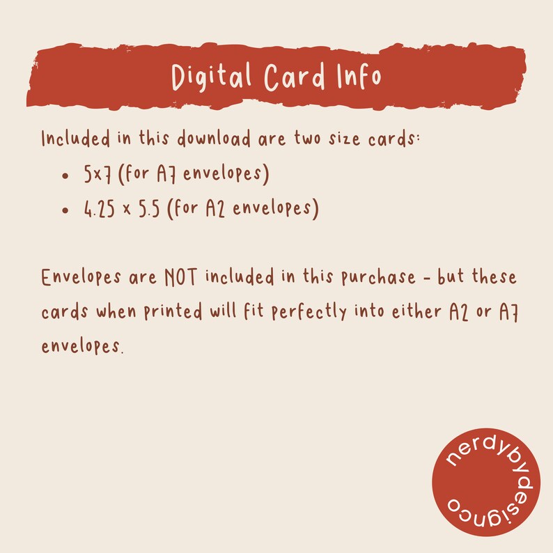 May include: Digital card info with a red background. The text states that the download includes two sizes of cards: 5x7 inches (for A7 envelopes) and 4.25 x 5.5 inches (for A2 envelopes). The text also states that envelopes are not included in the purchase, but the cards will fit perfectly into either A2 or A7 envelopes.